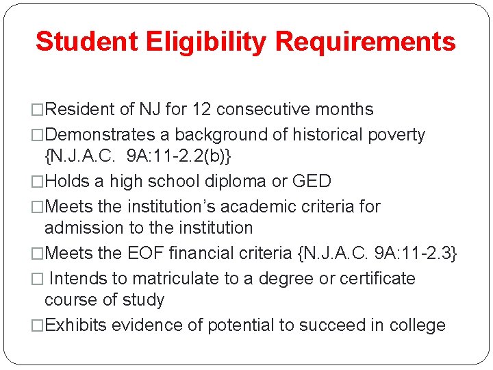 Student Eligibility Requirements �Resident of NJ for 12 consecutive months �Demonstrates a background of