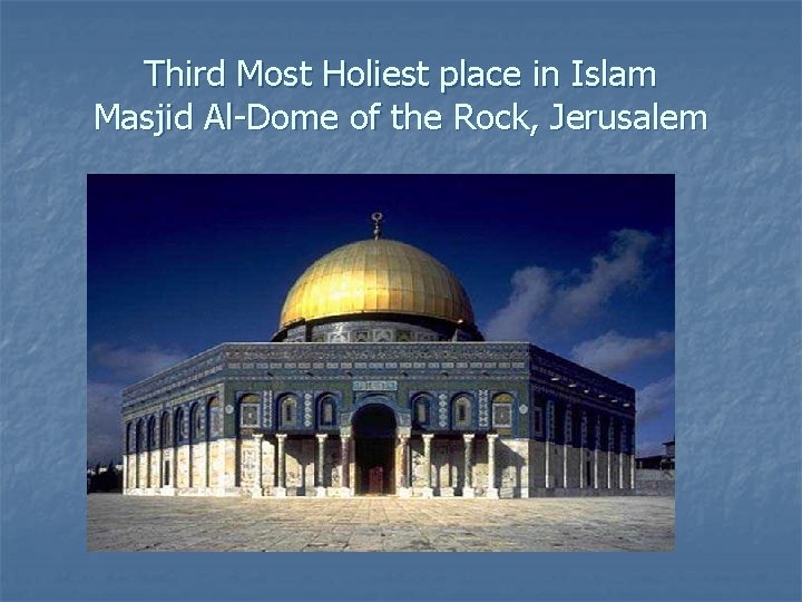 Third Most Holiest place in Islam Masjid Al-Dome of the Rock, Jerusalem 