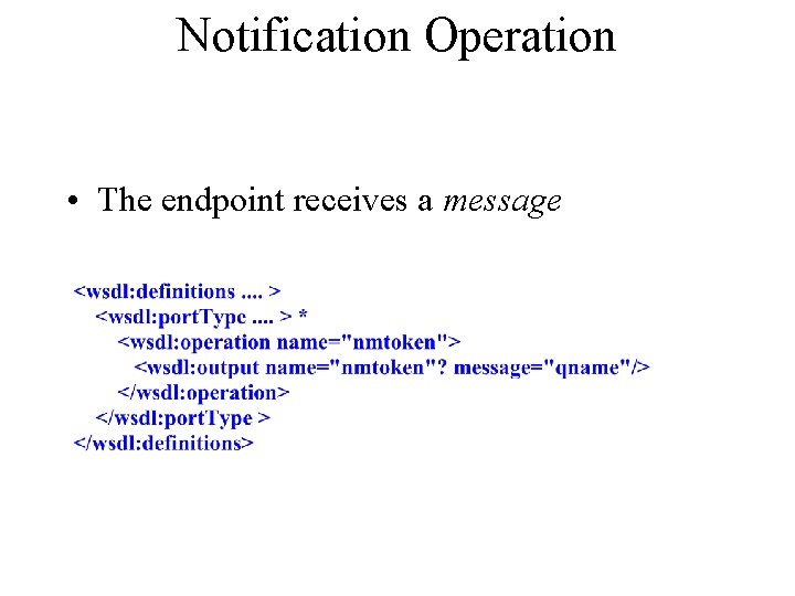 Notification Operation • The endpoint receives a message 