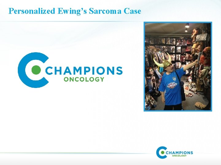 Personalized Ewing’s Sarcoma Case 