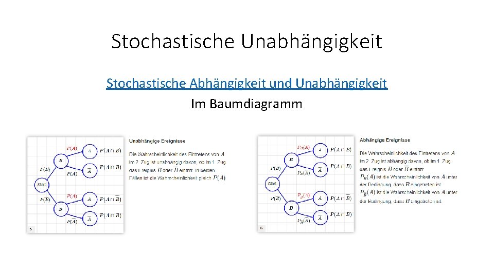 Stochastische Unabhängigkeit Stochastische Abhängigkeit und Unabhängigkeit Im Baumdiagramm 