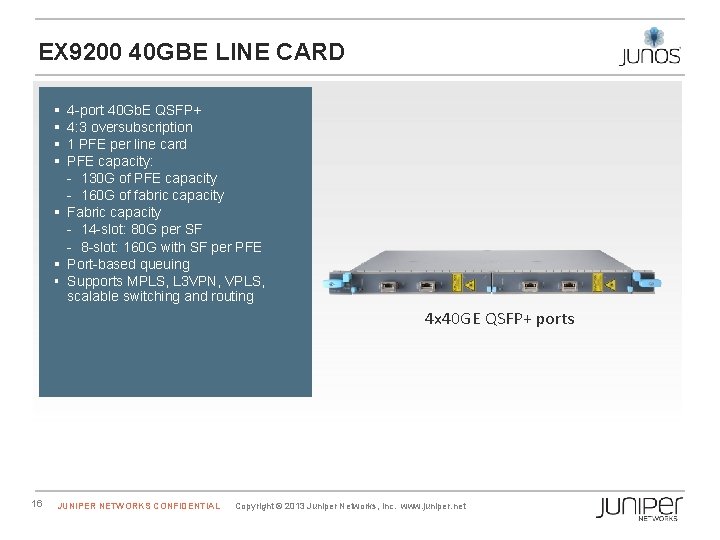 EX 9200 40 GBE LINE CARD § § 4 -port 40 Gb. E QSFP+