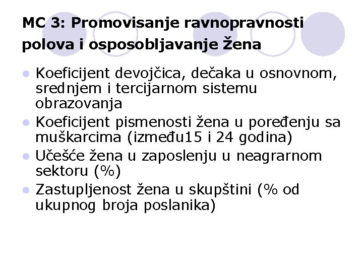 MC 3: Promovisanje ravnopravnosti polova i osposobljavanje žena Koeficijent devojčica, dečaka u osnovnom, srednjem