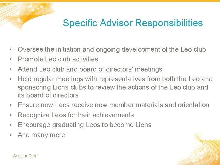 Specific Advisor Responsibilities • • Oversee the initiation and ongoing development of the Leo
