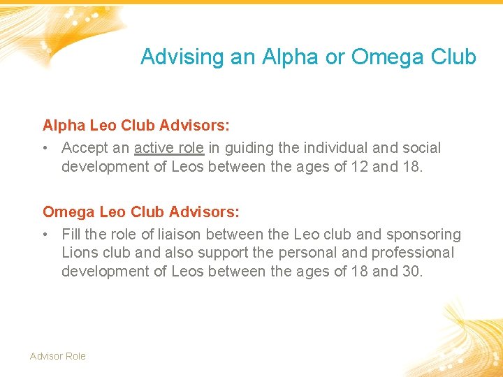 Advising an Alpha or Omega Club Alpha Leo Club Advisors: • Accept an active