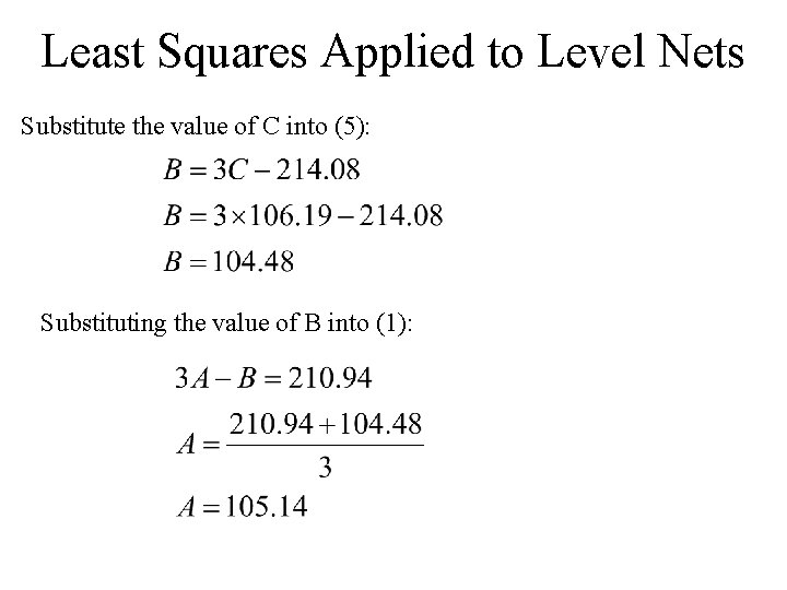 Least Squares Applied to Level Nets Substitute the value of C into (5): Substituting