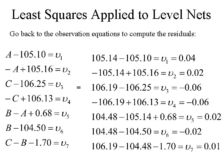 Least Squares Applied to Level Nets Go back to the observation equations to compute