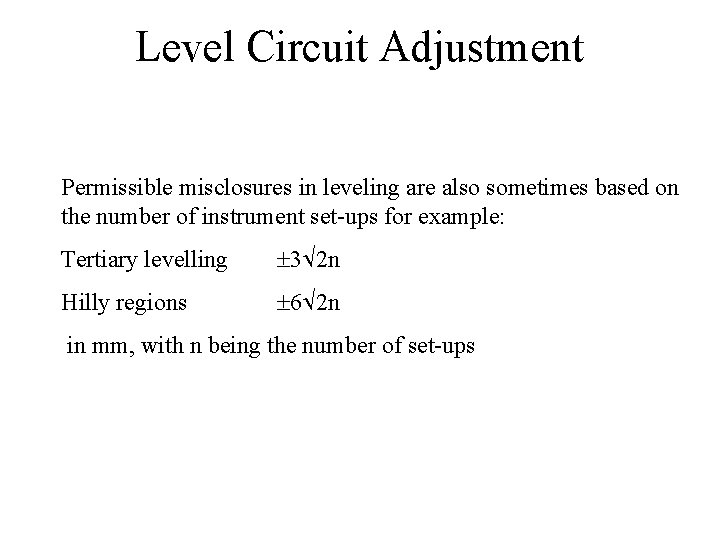 Level Circuit Adjustment Permissible misclosures in leveling are also sometimes based on the number
