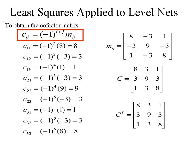 Least Squares Applied to Level Nets To obtain the cofactor matrix: 