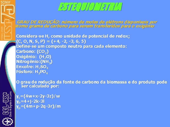 ESTEQUIOMETRIA • GRAU DE REDUÇÃO: número de moles de elétrons disponíveis por átomo grama