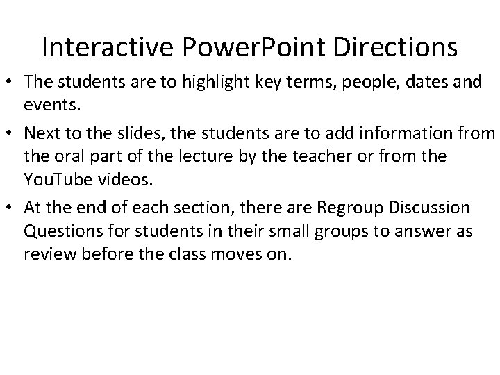 Interactive Power. Point Directions • The students are to highlight key terms, people, dates