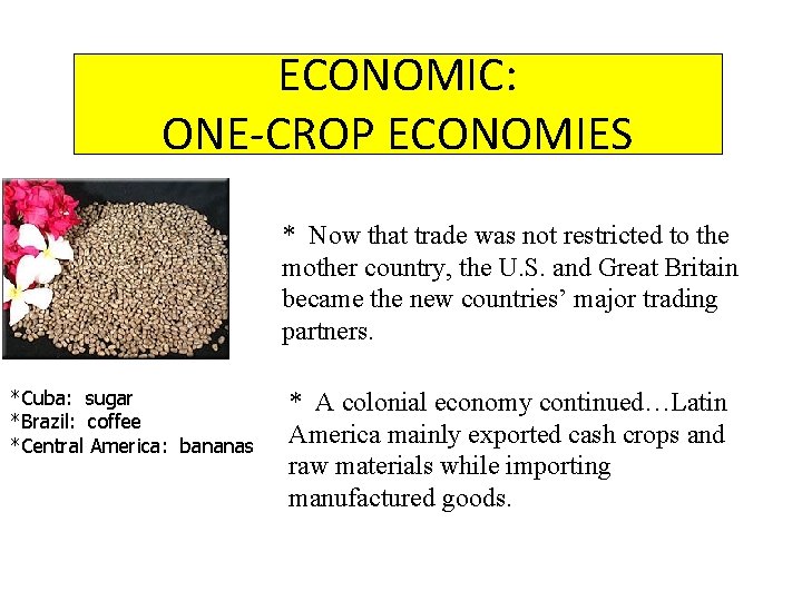 ECONOMIC: ONE-CROP ECONOMIES * Now that trade was not restricted to the mother country,