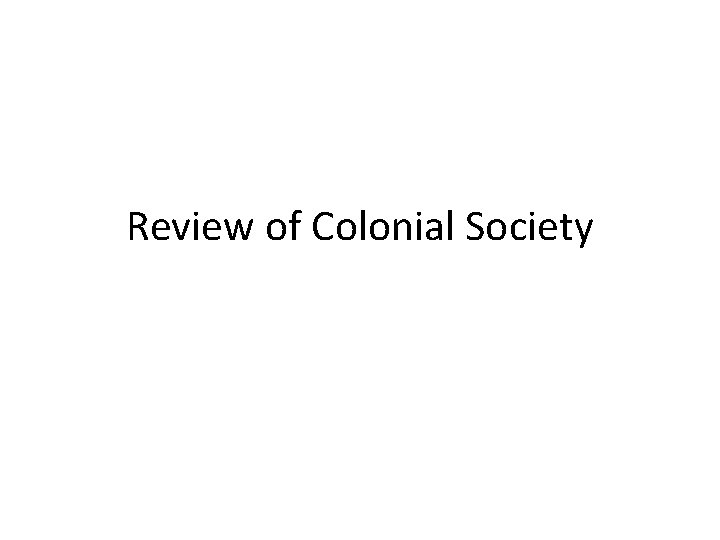 Review of Colonial Society 