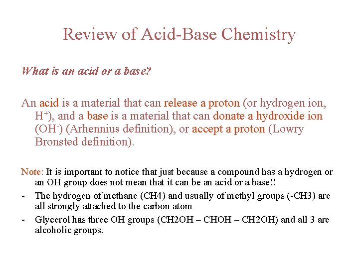 Review of Acid-Base Chemistry What is an acid or a base? An acid is