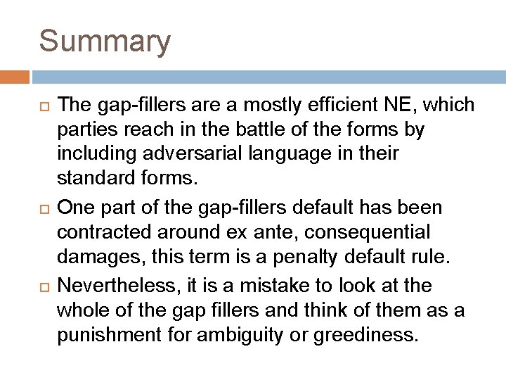 Summary The gap-fillers are a mostly efficient NE, which parties reach in the battle