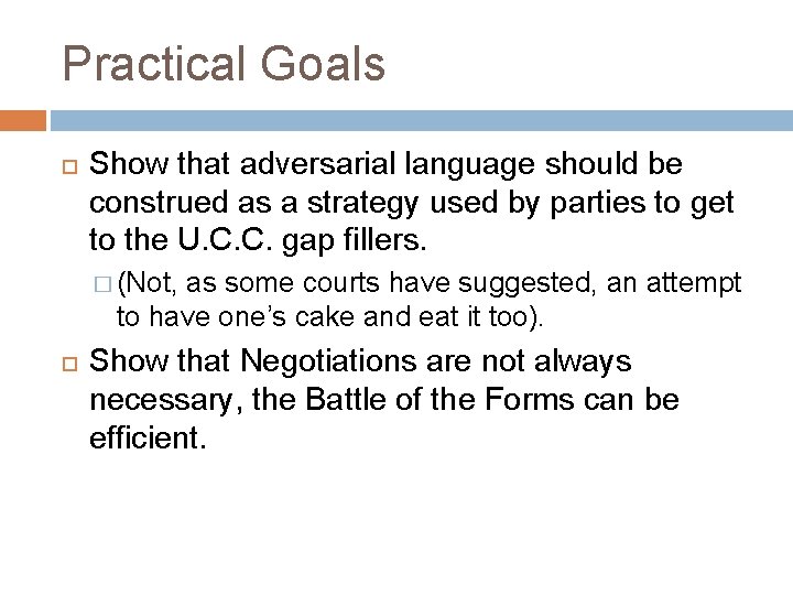 Practical Goals Show that adversarial language should be construed as a strategy used by