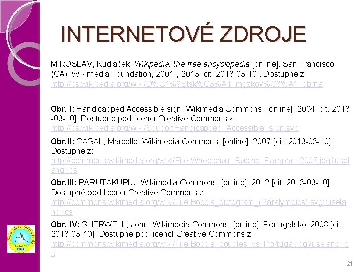 INTERNETOVÉ ZDROJE MIROSLAV, Kudláček. Wikipedia: the free encyclopedia [online]. San Francisco (CA): Wikimedia Foundation,