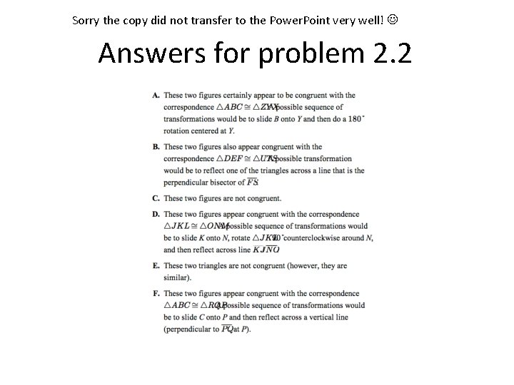 Sorry the copy did not transfer to the Power. Point very well! Answers for