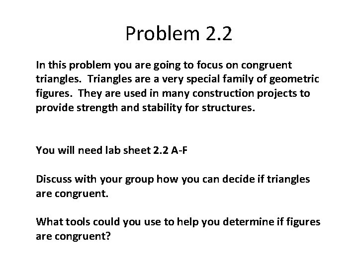 Problem 2. 2 In this problem you are going to focus on congruent triangles.