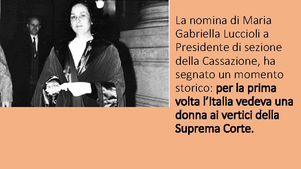 La nomina di Maria Gabriella Luccioli a Presidente di sezione della Cassazione, ha segnato