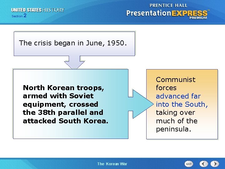 Section 2 The crisis began in June, 1950. North Korean troops, armed with Soviet