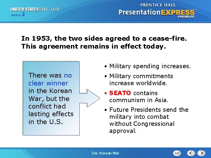 Section 2 In 1953, the two sides agreed to a cease-fire. This agreement remains