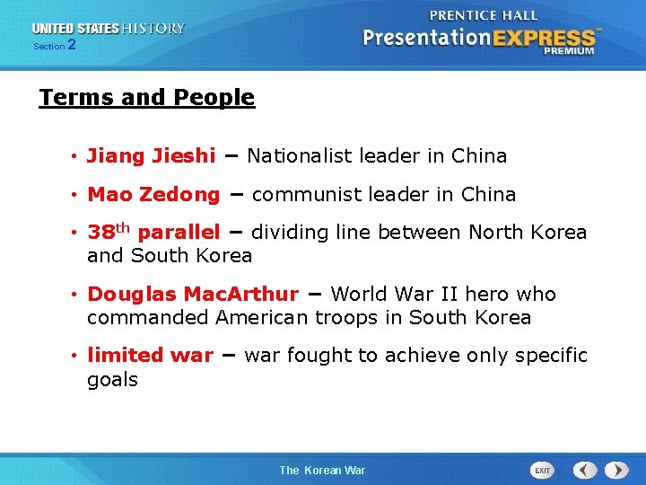 Section 2 Terms and People • Jiang Jieshi − Nationalist leader in China •