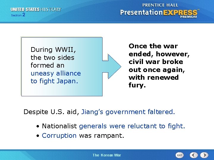 Section 2 During WWII, the two sides formed an uneasy alliance to fight Japan.