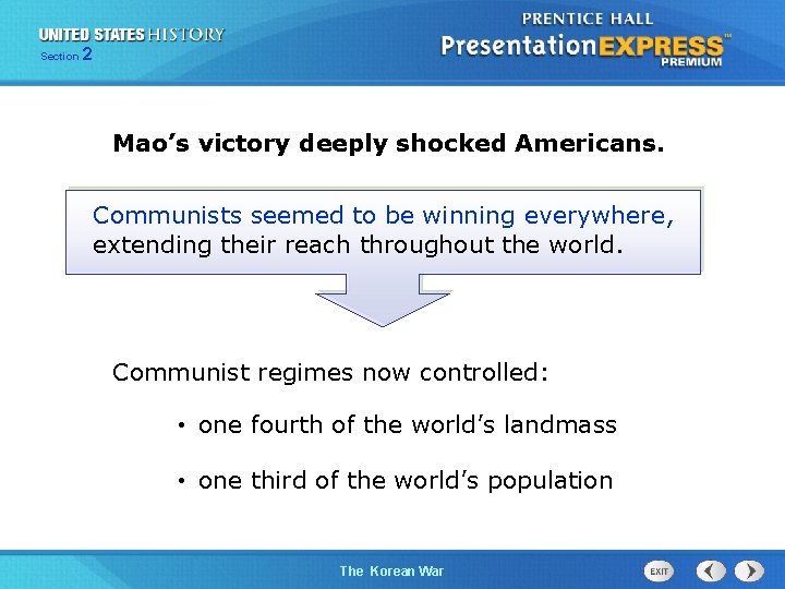 Section 2 Mao’s victory deeply shocked Americans. Communists seemed to be winning everywhere, extending