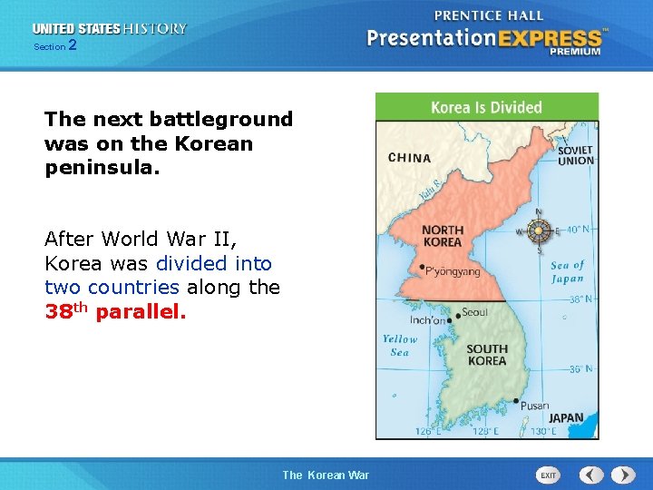 Section 2 The next battleground was on the Korean peninsula. After World War II,