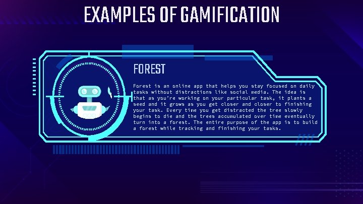 EXAMPLES OF GAMIFICATION FOREST Forest is an online app that helps you stay focused