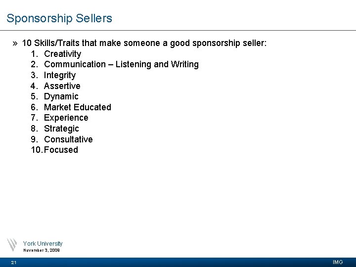 Sponsorship Sellers » 10 Skills/Traits that make someone a good sponsorship seller: 1. Creativity