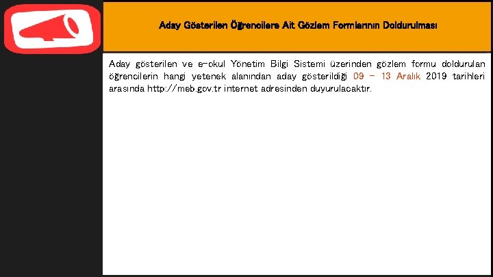 Aday Gösterilen Öğrencilere Ait Gözlem Formlarının Doldurulması Amaç Aday gösterilen ve e-okul Yönetim Bilgi