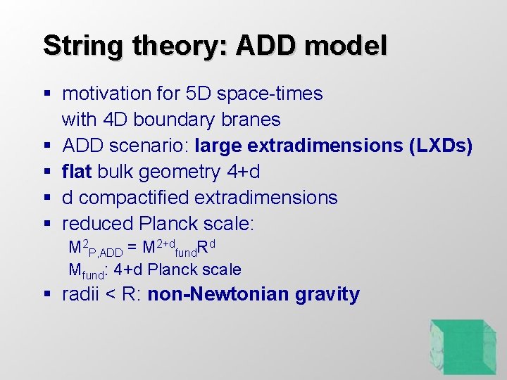 String theory: ADD model § motivation for 5 D space-times with 4 D boundary