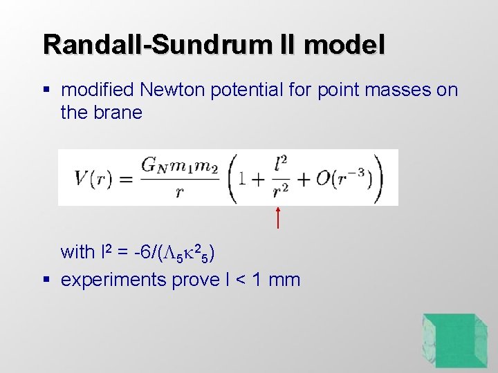 Randall-Sundrum II model § modified Newton potential for point masses on the brane with