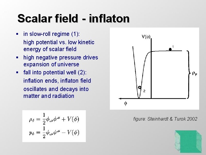 Scalar field - inflaton § in slow-roll regime (1): high potential vs. low kinetic