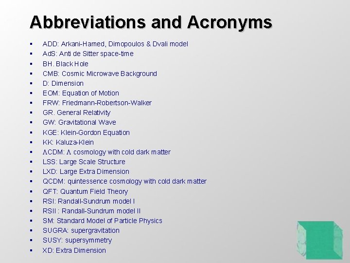 Abbreviations and Acronyms § § § § § § ADD: Arkani-Hamed, Dimopoulos & Dvali Abbreviations and Acronyms § § § § § § ADD: Arkani-Hamed, Dimopoulos & Dvali