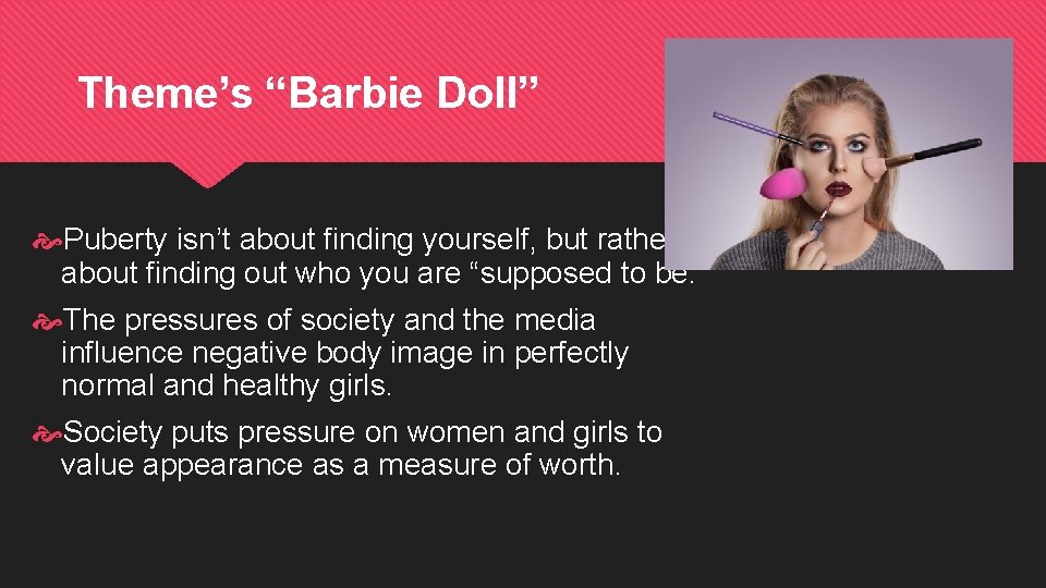 Theme’s “Barbie Doll” Puberty isn’t about finding yourself, but rather about finding out who