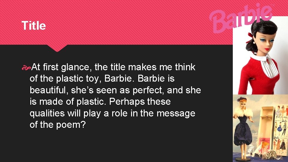 Title At first glance, the title makes me think of the plastic toy, Barbie