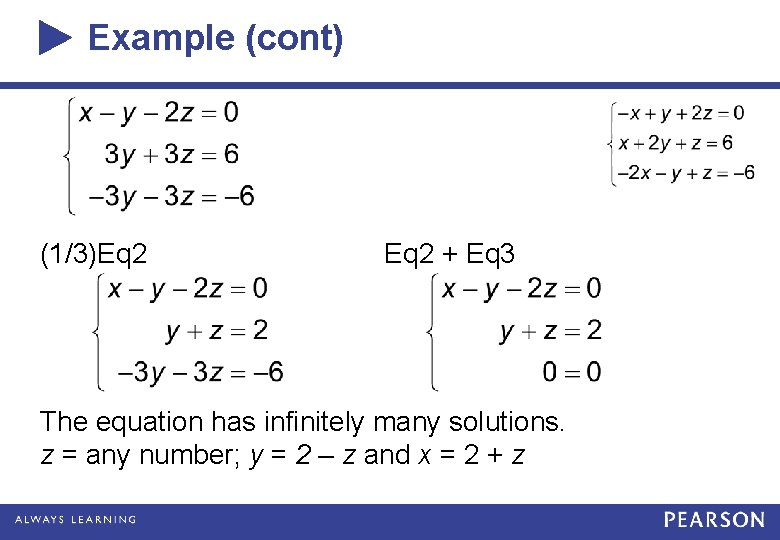 Example (cont) (1/3)Eq 2 + Eq 3 The equation has infinitely many solutions. z