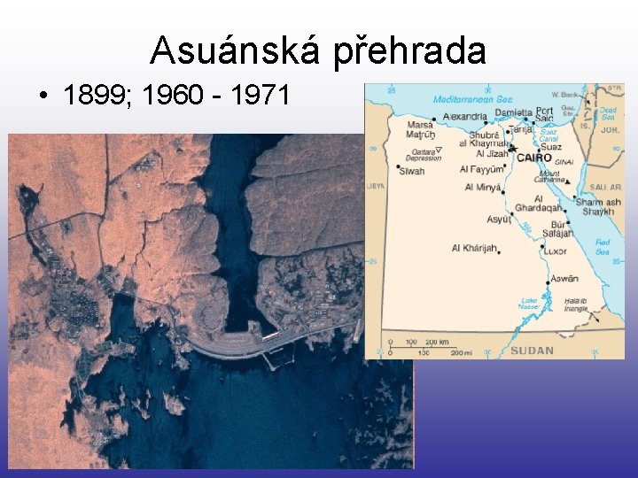 Asuánská přehrada • 1899; 1960 - 1971 