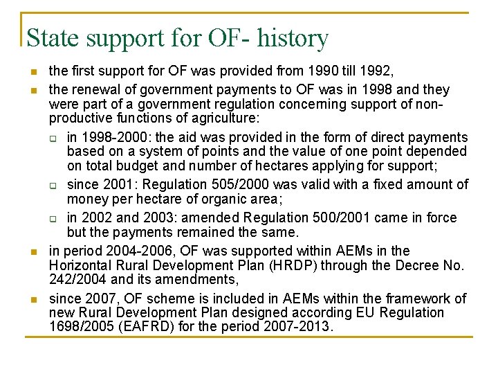 State support for OF- history n n the first support for OF was provided