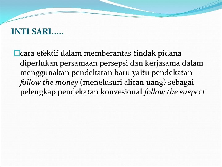 INTI SARI. . . �cara efektif dalam memberantas tindak pidana diperlukan persamaan persepsi dan