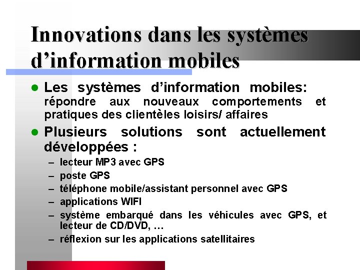 Innovations dans les systèmes d’information mobiles l Les systèmes d’information mobiles: répondre aux nouveaux