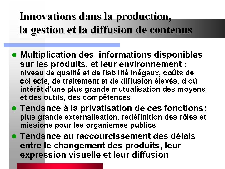 Innovations dans la production, la gestion et la diffusion de contenus l Multiplication des