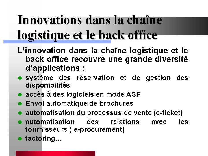 Innovations dans la chaîne logistique et le back office L’innovation dans la chaîne logistique