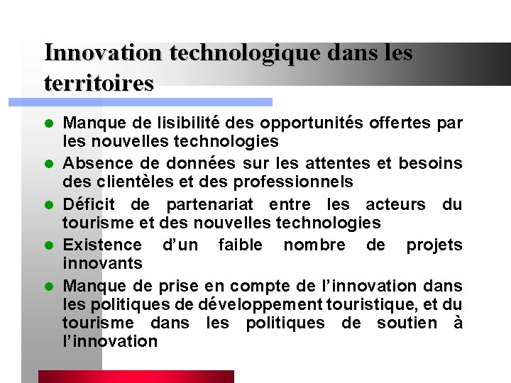 Innovation technologique dans les territoires l l l Manque de lisibilité des opportunités offertes