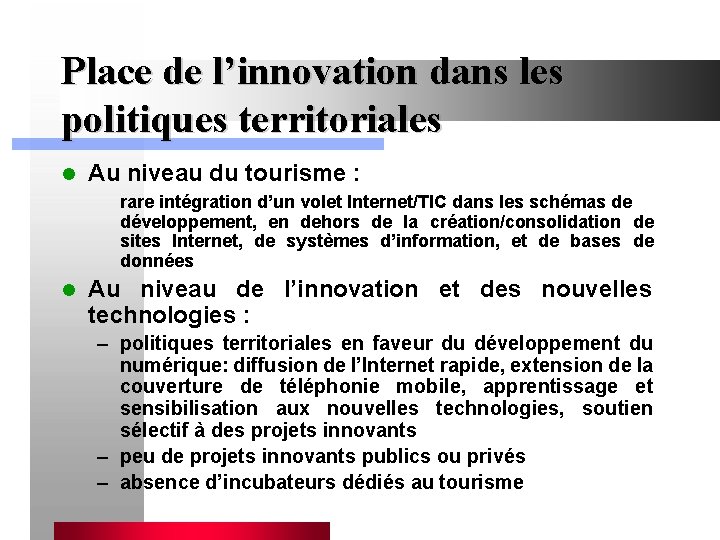 Place de l’innovation dans les politiques territoriales l Au niveau du tourisme : rare