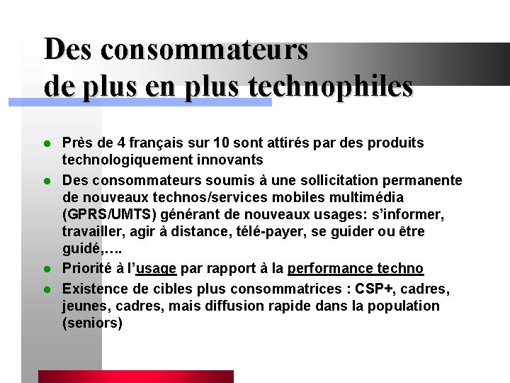 Des consommateurs de plus en plus technophiles Près de 4 français sur 10 sont