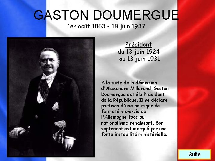 GASTON DOUMERGUE 1 er août 1863 - 18 juin 1937 Président du 13 juin